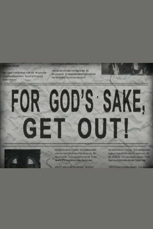 Постер For God's Sake, Get Out!